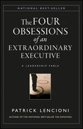 The Four Obsessions of an Extraordinary Executive: The Four Disciplines at the Heart of Making Any Organization World Class - Hardcover