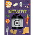 101 Things to Do with an Instant Potâ(r), New Edition - Paperback