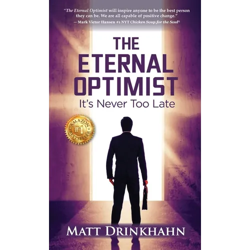 The Eternal Optimist: It's Never Too Late - Hardcover