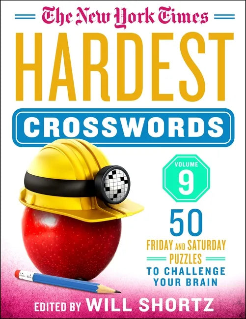 The New York Times Hardest Crosswords Volume 9: 50 Friday and Saturday Puzzles to Challenge Your Brain - Spiral