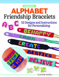 Making Alphabet Friendship Bracelets: 52 Designs and Instructions for Personalizing - Paperback