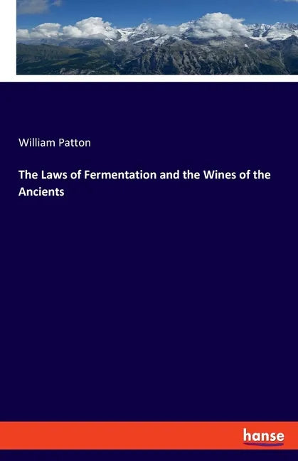 The Laws of Fermentation and the Wines of the Ancients - Paperback