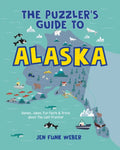 The Puzzler's Guide to Alaska: Games, Jokes, Fun Facts & Trivia about the Last Frontier - Paperback