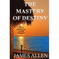 The Mastery of Destiny - Paperback
