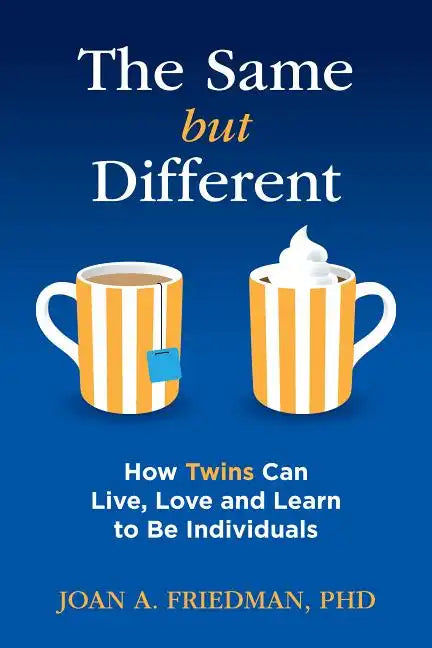 The Same But Different: How Twins Can Live, Love, and Learn to Be Individuals - Paperback