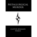 Metallurgical Murder - Hardcover