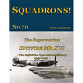 The Supermarine Spitfire Mk. XVI: The definitive operational history 1944-1945 - Paperback
