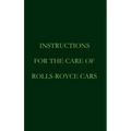 Instructions for the care of Rolls-Royce Cars - Hardcover