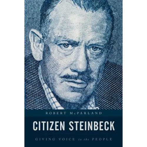 Citizen Steinbeck: Giving Voice to the People - Hardcover