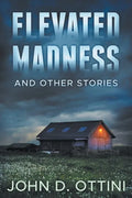 Elevated Madness and Other Stories - Paperback