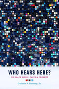 Who Hears Here?: On Black Music, Pasts and Present Volume 1 - Paperback