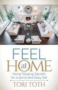 Feel at Home: Home Staging Secrets for a Quick and Easy Sell - Paperback