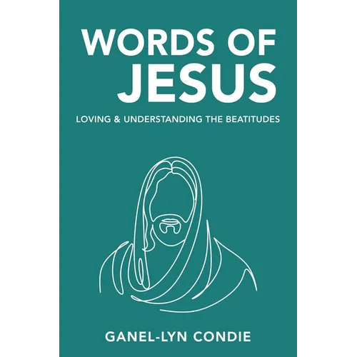 Words of Jesus: Loving & Understanding the Beatitudes - Paperback