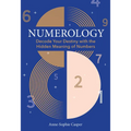 Numerology: A Guide to Decoding Your Destiny with the Hidden Meaning of Numbers - Hardcover