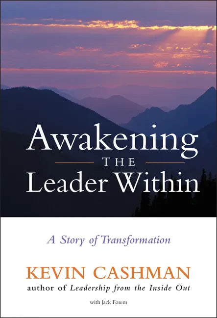 Awakening the Leader Within: A Story of Transformation - Hardcover