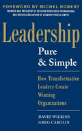 Leadership Pure and Simple: How Transformative Leaders Create Winning Organizations - Hardcover