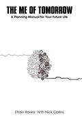 The Me of Tomorrow: A Planning Manual for Your Future Life - Hardcover