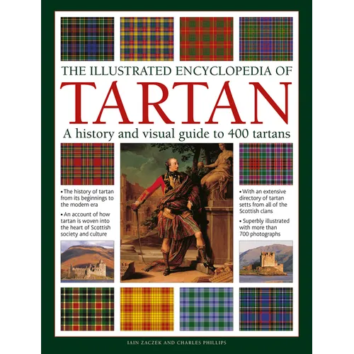 The Illustrated Encyclopedia of Tartan: A History and Visual Guide to 400 Tartans - Hardcover