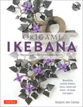 Origami Ikebana: Create Lifelike Paper Flower Arrangements (Instructional Videos) - Paperback