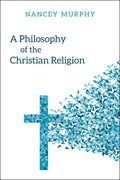 A Philosophy of the Christian Religion: Conflict, Faith, and Human Life - Paperback