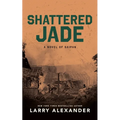 Shattered Jade: A Novel of Saipan - Paperback