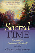 Sacred Time: Embracing an Intentional Way of Life - Paperback