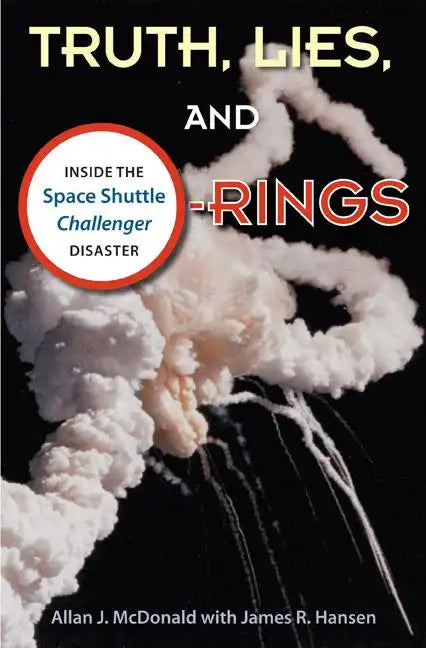 Truth, Lies, and O-Rings: Inside the Space Shuttle Challenger Disaster - Paperback