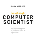 The Self-Taught Computer Scientist: The Beginner's Guide to Data Structures & Algorithms - Paperback