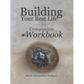 Building Your Best Life: Companion Workbook - Paperback