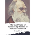On the Origin of Species By Means of Natural Selection - Paperback