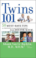 Twins 101: 50 Must-Have Tips for Pregnancy Through Early Childhood from Doctor M.O.M. - Paperback