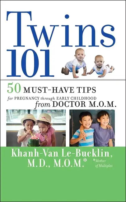 Twins 101: 50 Must-Have Tips for Pregnancy Through Early Childhood from Doctor M.O.M. - Paperback