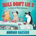 Tails Don't Lie 2: A Pack of Dog Cartoons - Paperback
