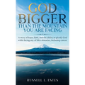 God Is Bigger: Than The Mountain You Are Facing - Hardcover