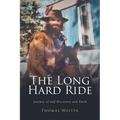 The Long Hard Ride: Journey of Self Discovery and Faith - Paperback