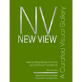 New View: A Curated Visual Gallery: Twenty Magnificent Homes by Architects of the Northeast - Hardcover