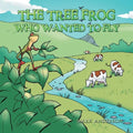 The Tree Frog Who Wanted to Fly - Paperback