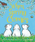 When Spring Comes: An Easter and Springtime Book for Kids - Hardcover
