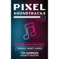 Pixel Soundtracks: Exploring Video Game Music through Twenty Games - Paperback