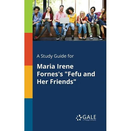 A Study Guide for Maria Irene Fornes's "Fefu and Her Friends" - Paperback