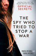 The Spy Who Tried to Stop a War: Inspiration for the Major Motion Picture Official Secrets - Paperback