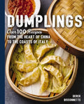 Dumplings: Over 100 Recipes from the Heart of China to the Coasts of Italy - Hardcover