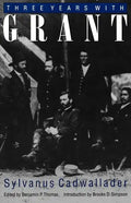 Three Years with Grant: As Recalled by War Correspondent Sylvanus Cadwallader - Paperback
