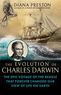 The Evolution of Charles Darwin: The Epic Voyage of the Beagle That Forever Changed Our View of Life on Earth - Hardcover