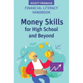 Financial Literacy Handbook: Money Skills for High School and Beyond - Paperback
