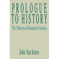 Prologue to History: The Yahwist as Historian in Genesis - Paperback