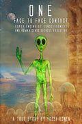 One: Face-to-Face Contact, Experiencing ET Consciousness, and Human Consciousness Evolution - Paperback