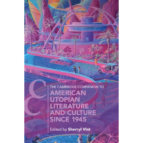 The Cambridge Companion to American Utopian Literature and Culture Since 1945 - Paperback