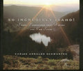 So Incredibly Idaho: Seven Landscapes That Define the Gem State - Hardcover
