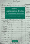 Berlioz's Orchestration Treatise: A Translation and Commentary - Paperback